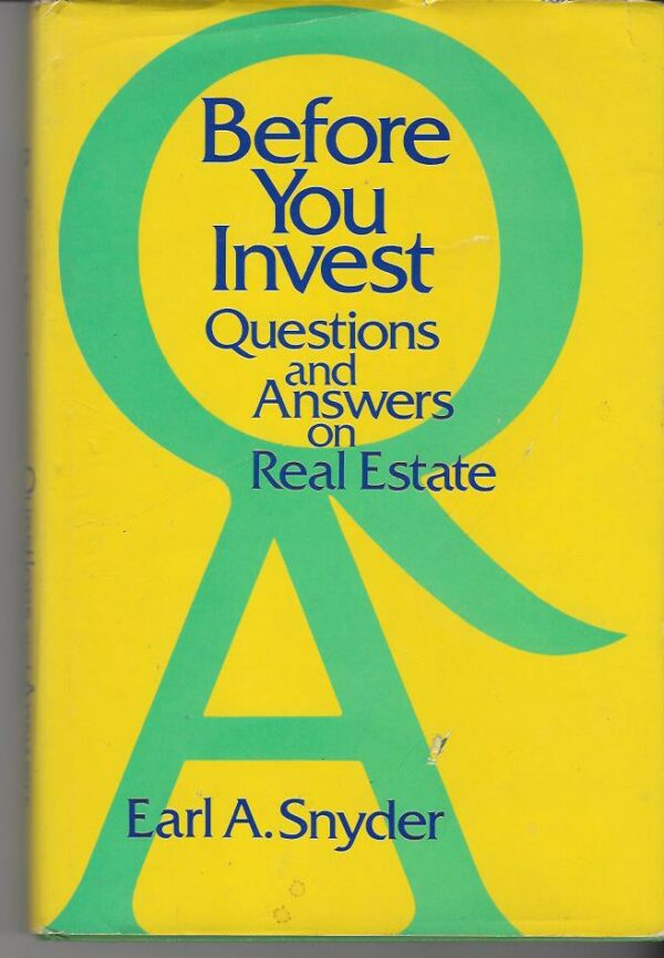 Before You Invest - Questions and Answers on Real Estate
