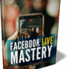 Facebook Live Mastery - Image 3