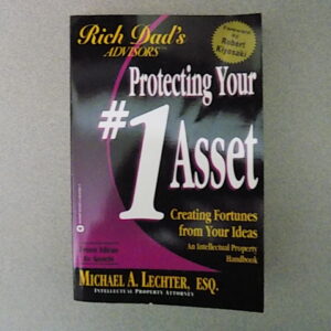 Protecting Your #1 Asset: Creating Fortunes from Your Ideas | Rich Dad Advisors