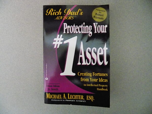 Protecting Your #1 Asset: Creating Fortunes from Your Ideas | Rich Dad Advisors