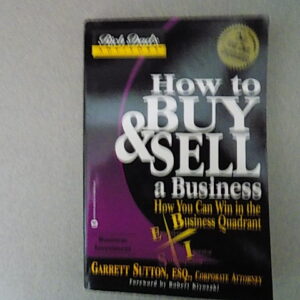 Rich Dad: How to Buy & Sell a Business: How You Can Win in the Business Quadrant