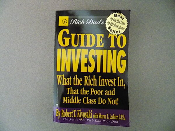 Rich Dad's Guide to Investing: What the Rich Invest in
