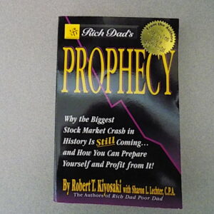 Rich Dad's Prophecy: Why the Biggest Stock Market Crash in History Is Still Coming