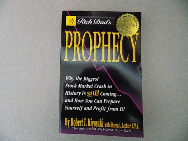 Rich Dad's Prophecy: Why the Biggest Stock Market Crash in History Is Still Coming