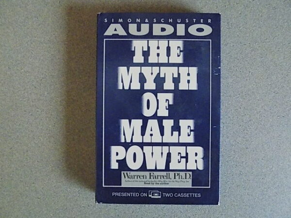 The Myth of Male Power by Warren Farrell (1993, 2 Cassettes)(With MP3 also)
