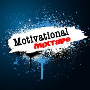 Motivational Mixtape #1 – Recharge Your Motivation