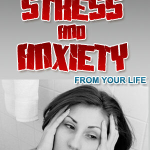 How to Eliminate Stress and Anxiety from Your Life - eBook - FREE
