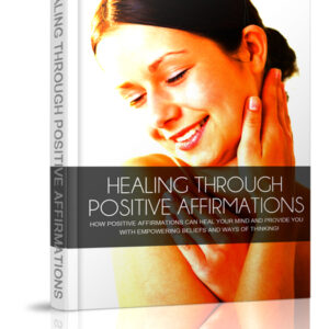 Healing Through Positive Affirmations