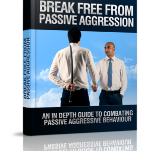Break Free From Passive Aggression - eBook