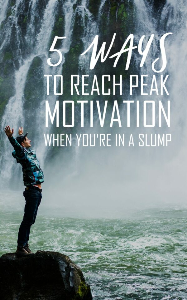 5 Ways to Reach Peak Motivation When You're in a Slump